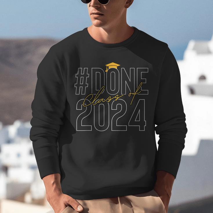 Done Class Of 2024 Senior 2024 Graduation 2024 Graduate Unisex Sweatshirt