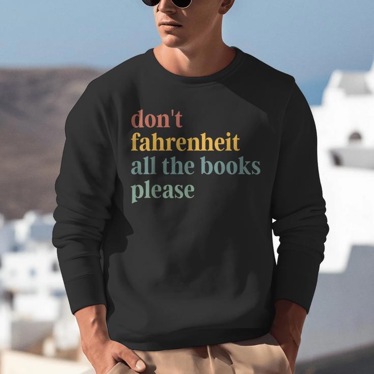 Don't Fahrenheit The Books Unisex Sweatshirt Don't Fahrenheit The Books Unisex Sweatshirt