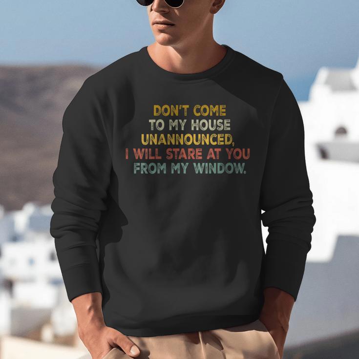 Don't Come To My House Unannounced Introvert Introverted Unisex Sweatshirt Don't Come To My House Unannounced Introvert Introverted Unisex Sweatshirt
