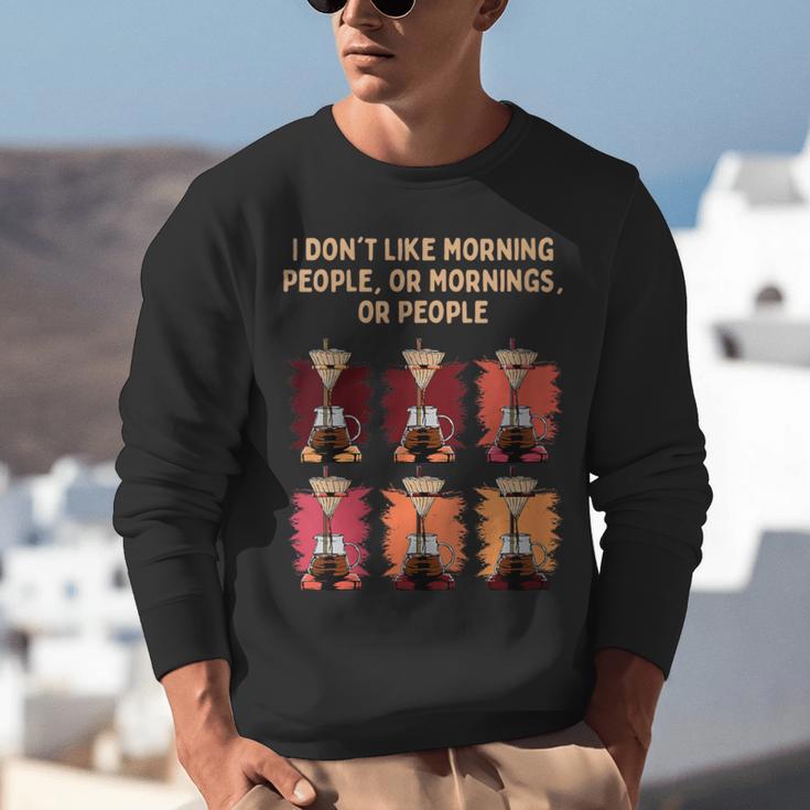 I Dont Like Morning People Introvert Coffee Lover Antisocial Unisex Sweatshirt I Dont Like Morning People Introvert Coffee Lover Antisocial Unisex Sweatshirt