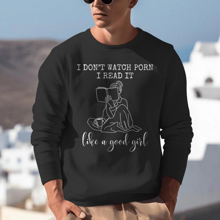 I Don't Watch Porn I Read It Like A Good Girl Reading Book Unisex Sweatshirt
