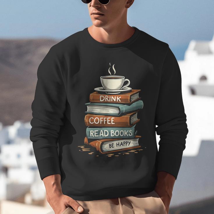 Drink Coffee Read Books Be Happy Caffeine Espresso Unisex Sweatshirt Drink Coffee Read Books Be Happy Caffeine Espresso Unisex Sweatshirt