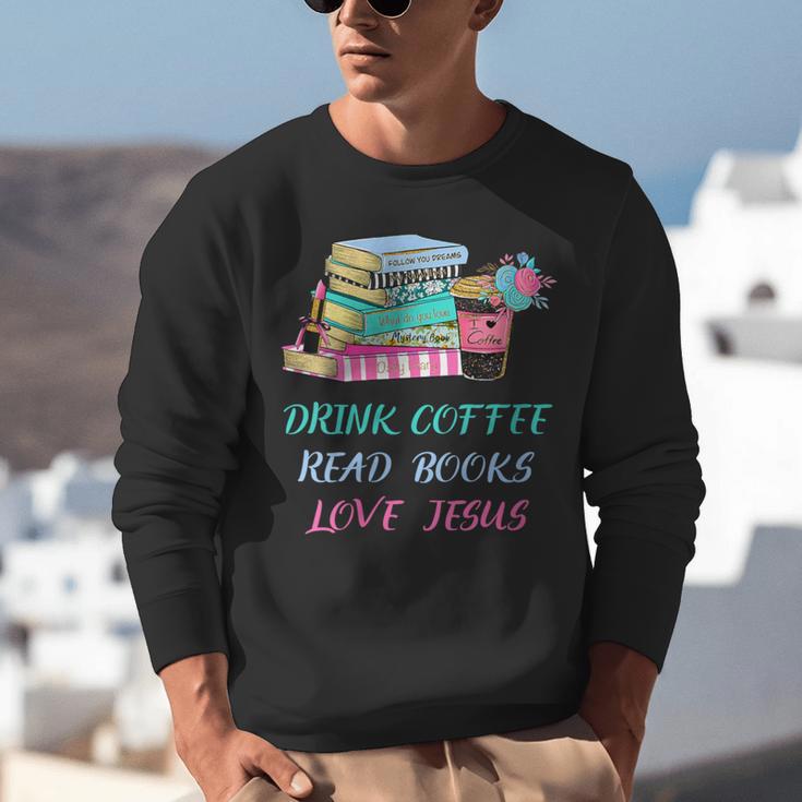 Drink Coffee Read Books Love Jesus Christian Religious God Unisex Sweatshirt