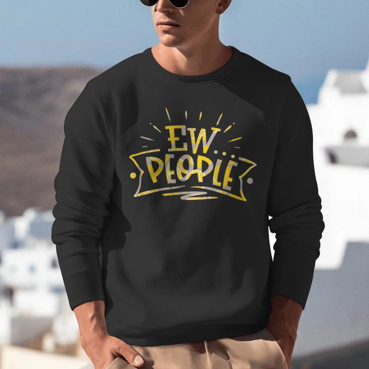 Ew People Antisocial Introvert Saying Yellow Lemon Unisex Sweatshirt