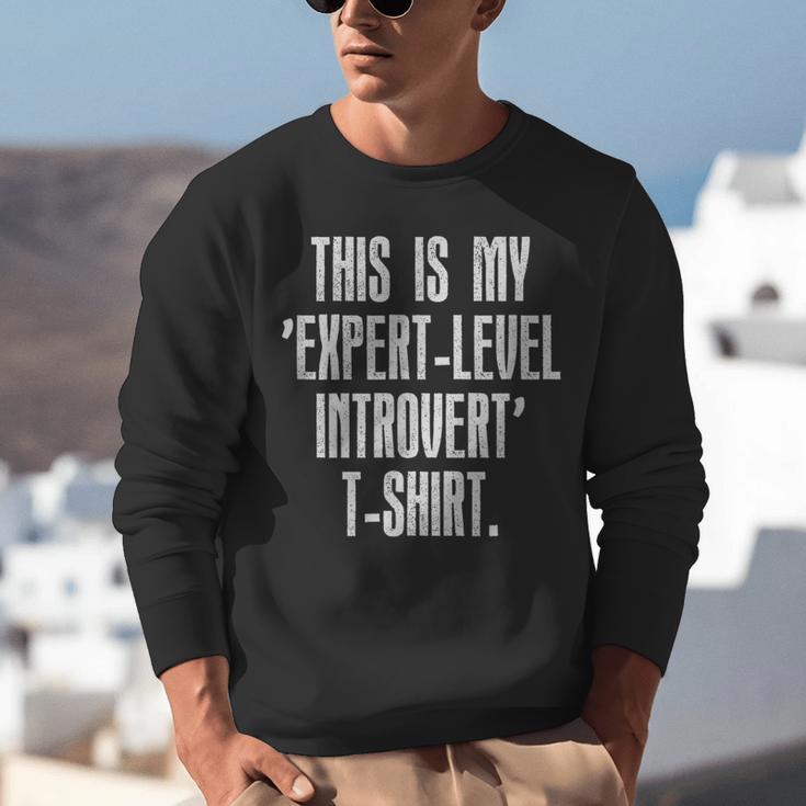 This Is My 'Expert-Level Introvert' Anti Social Sarcastic Unisex Sweatshirt