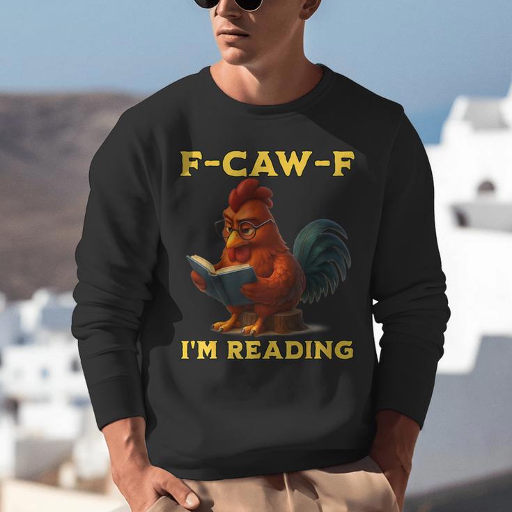 F-CAW-F I'm Reading Chicken Book Lover Introvert Meme Unisex Sweatshirt