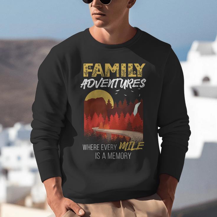 Family Adventures Where Every Mile Is A Memory Unisex Sweatshirt