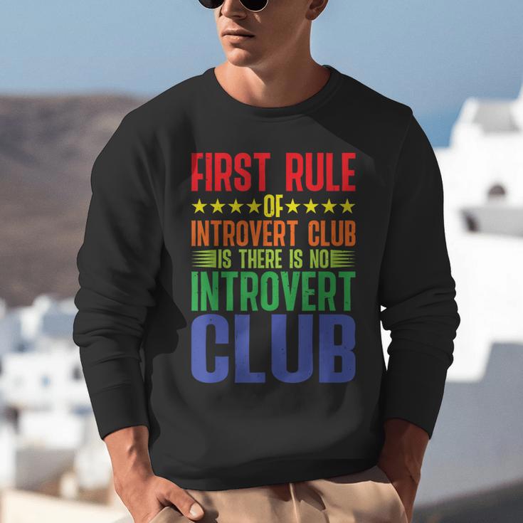 First Rule Of Introvert Club Is There Is No Introvert Club Unisex Sweatshirt