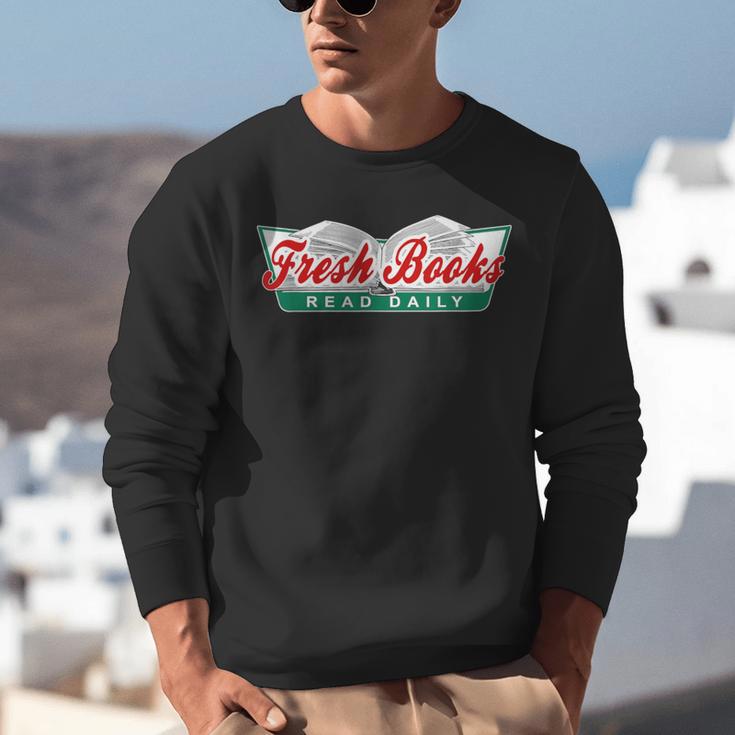 Fresh Books Read Daily Saying Reading And Book Unisex Sweatshirt