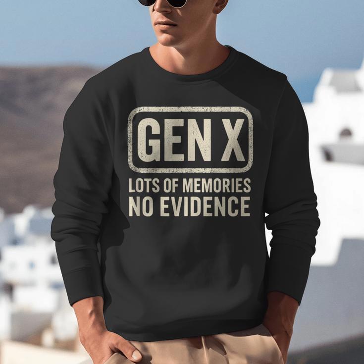 Gen X Lots Of Memories No Evidence Retro Nostalgia Unisex Sweatshirt