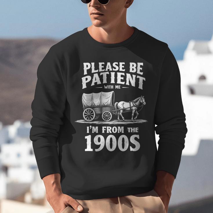 Gentle Nostalgia Plea Please Be Patient I'm From The 1900s Unisex Sweatshirt