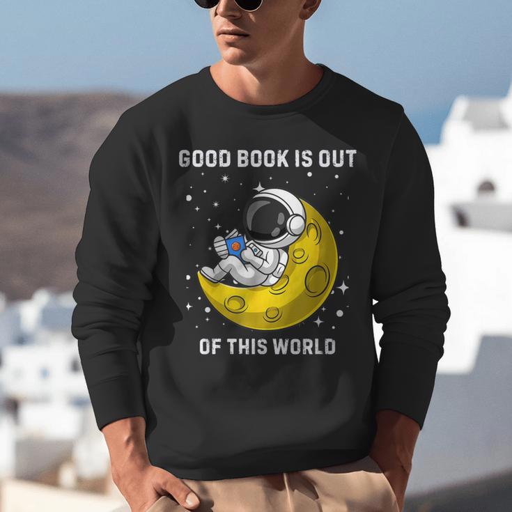 Good Book Is Out Of This World Astronaut Read Book Bookworm Unisex Sweatshirt Good Book Is Out Of This World Astronaut Read Book Bookworm Unisex Sweatshirt