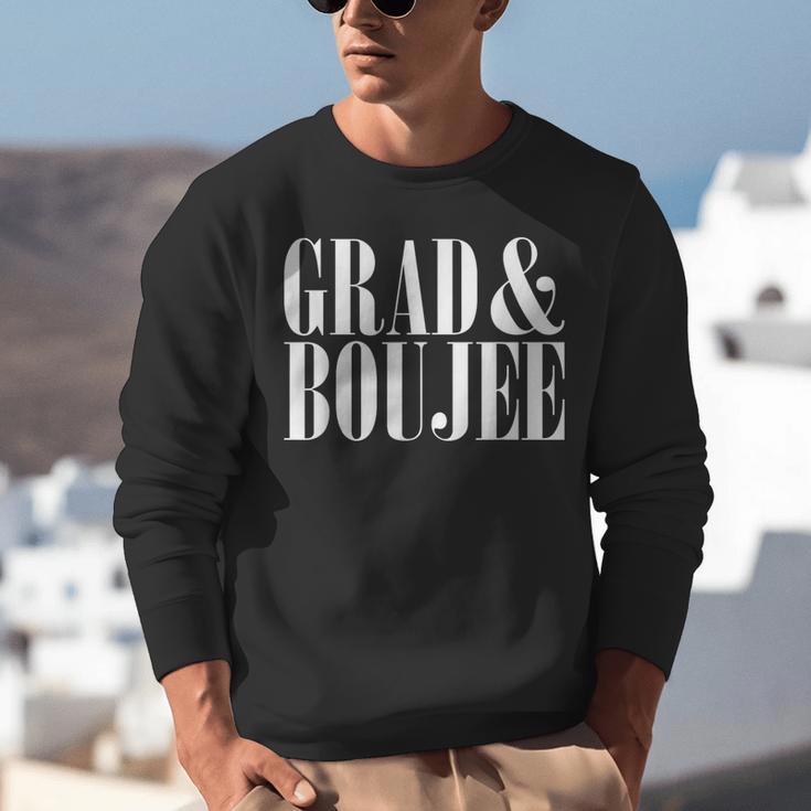 Grad And Boujee Graduation High School College Fun Unisex Sweatshirt