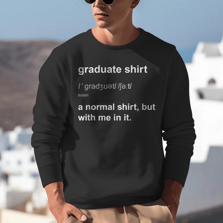 Graduate Graduation Graduated Graduating T-Shirt Unisex Sweatshirt