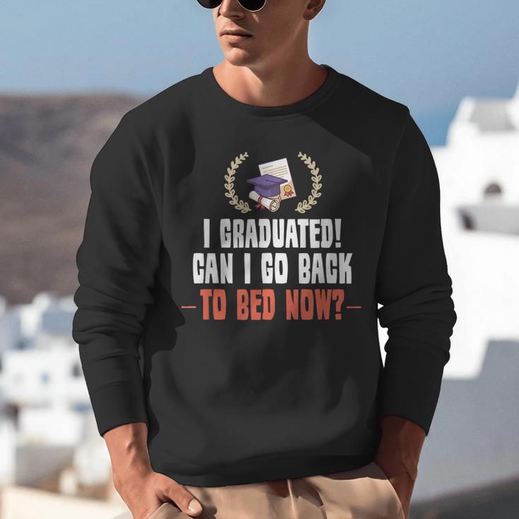 I Graduated Can I Go Back To Bed Graduation Unisex Sweatshirt