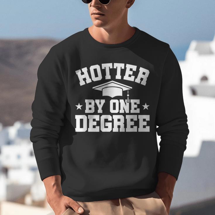Graduation Hotter By One Degree Unisex Sweatshirt