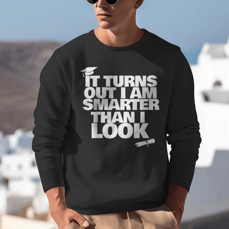 Graduation Graduation I'm Smarter Than I Look Unisex Sweatshirt