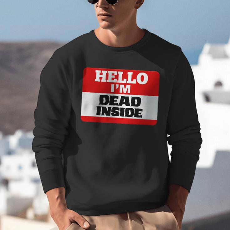Hello I'm Dead Inside Name Tag Introvert Sarcastic Unisex Sweatshirt Hello I'm Dead Inside Name Tag Introvert Sarcastic Unisex Sweatshirt