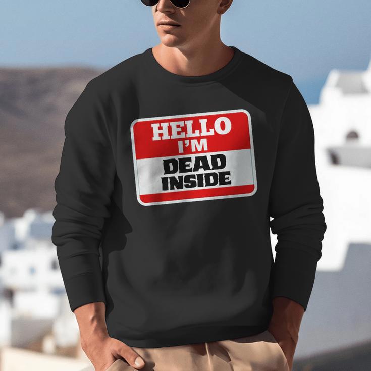 Hello I'm Dead Inside Name Tag Sarcastic Introvert Unisex Sweatshirt Hello I'm Dead Inside Name Tag Sarcastic Introvert Unisex Sweatshirt