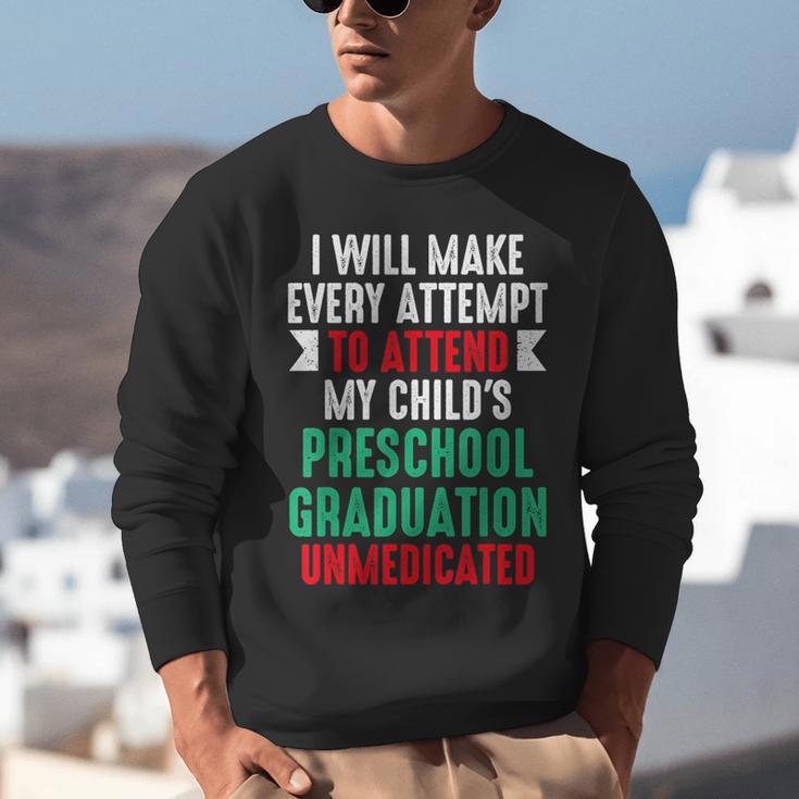 Hilarious Preschool Graduation Mom Dad Meme Preschooler Unisex Sweatshirt