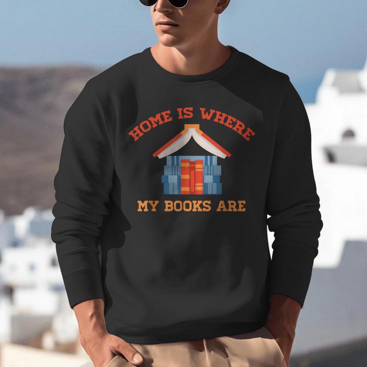 Home Is Where My Books Are Unisex Sweatshirt