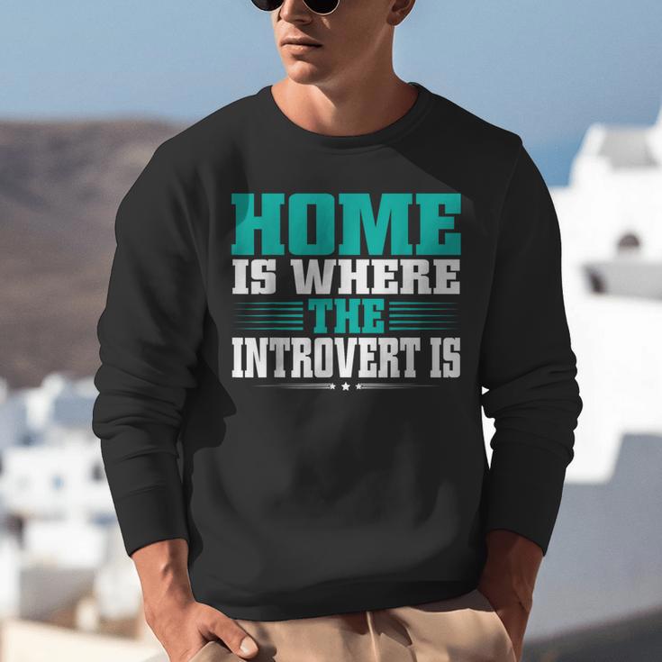 Home Is Where The Introvert Is Introvert Unisex Sweatshirt Home Is Where The Introvert Is Introvert Unisex Sweatshirt