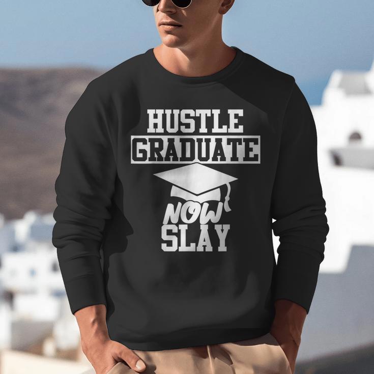 Hustle Graduate Now Slay MBA PhD Graduation Party Unisex Sweatshirt