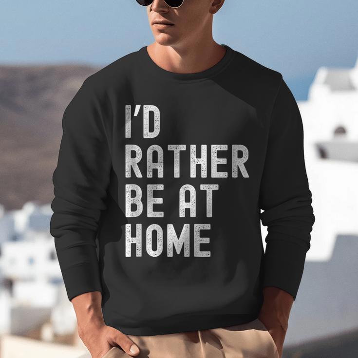 I'd Rather Be At Home Antisocial Introvert Tee Unisex Sweatshirt