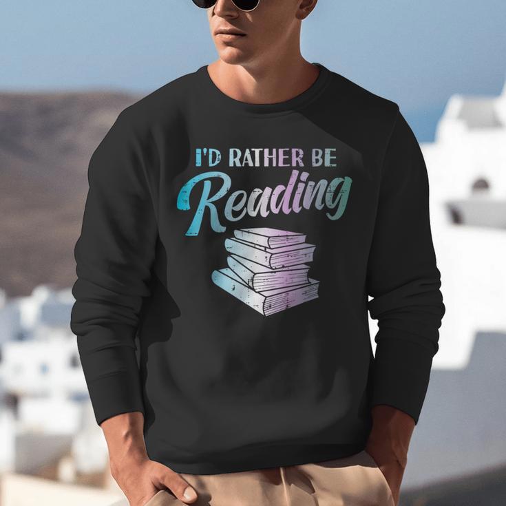 Id Rather Be Reading Book Librarian Men Women Kids Unisex Sweatshirt