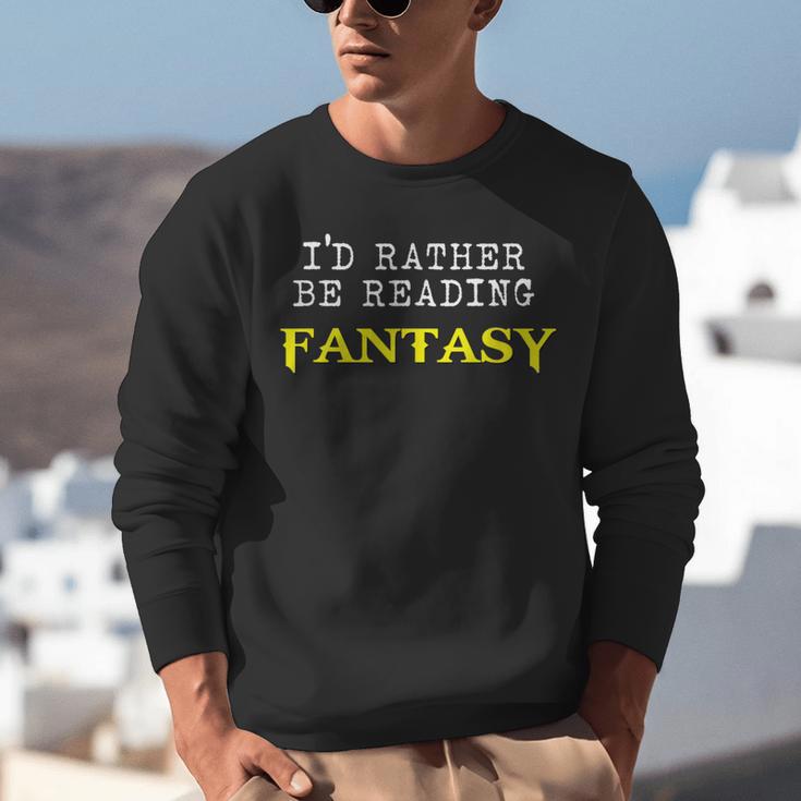 I'd Rather Be Reading Fantasy Epic Magic Book Lover Geek Unisex Sweatshirt I'd Rather Be Reading Fantasy Epic Magic Book Lover Geek Unisex Sweatshirt