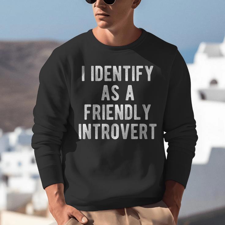 I Identify As Friendly Introvert Humor Joke Sarcastic Unisex Sweatshirt