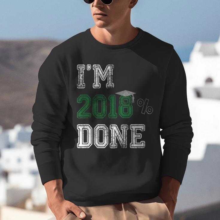 I'm 2018 Done Senior Graduation T-Shirt Class 2018 Unisex Sweatshirt