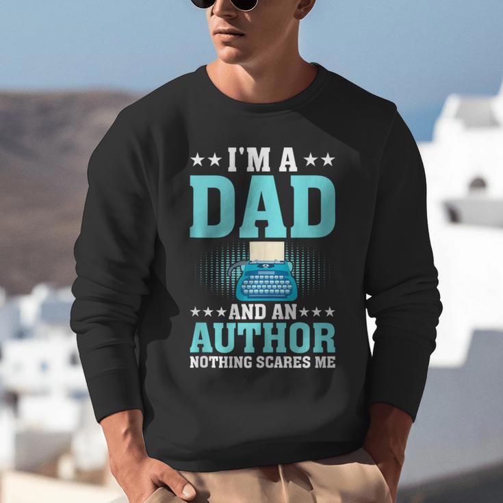 I'm A Dad And An Author Book Writer Father Unisex Sweatshirt