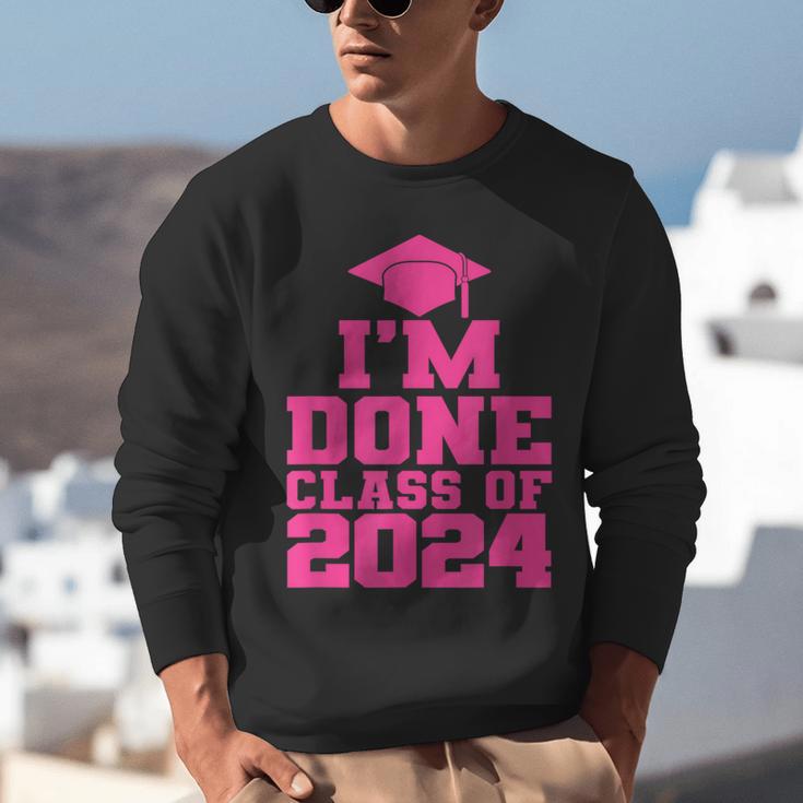 I'm Done Class Of 2024 Pink Girls Women Graduation Unisex Sweatshirt