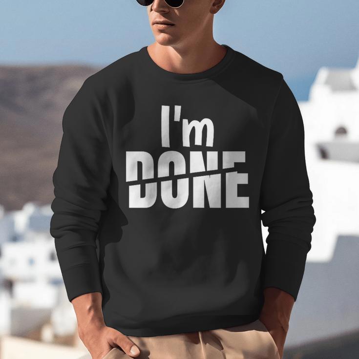 I'm Done Sarcastic Introvert Introversion Unisex Sweatshirt