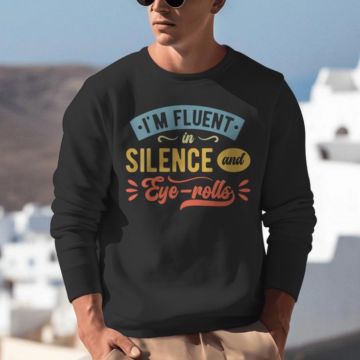 I'm Fluent In Silence And Eye-Rolls Introverts Unisex Sweatshirt