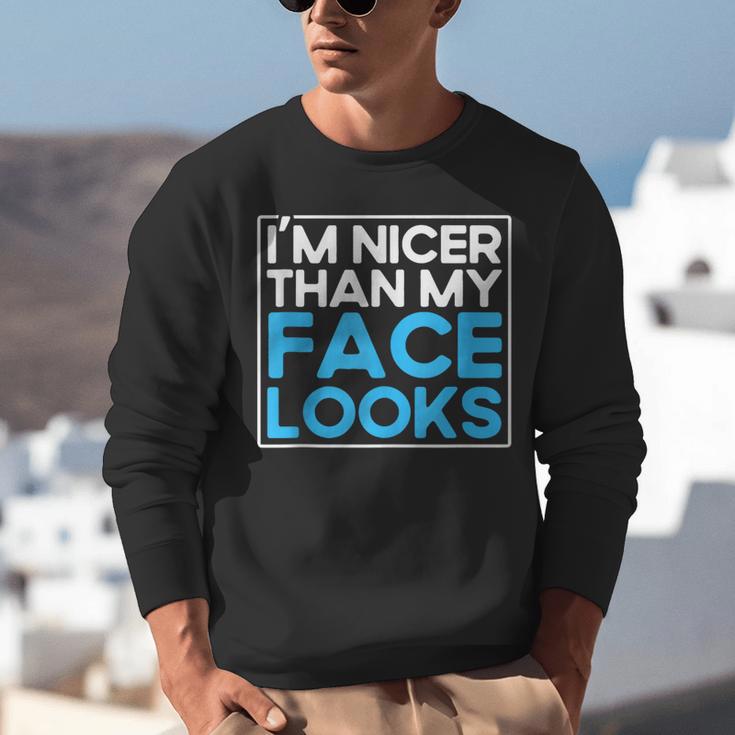 I'm Nicer Than My Face Looks Shy People Introverts Unisex Sweatshirt
