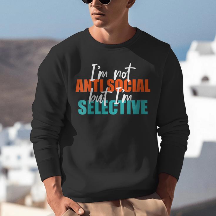 I'm Not Anti-Social But I'm Selective Introvert Unisex Sweatshirt I'm Not Anti-Social But I'm Selective Introvert Unisex Sweatshirt