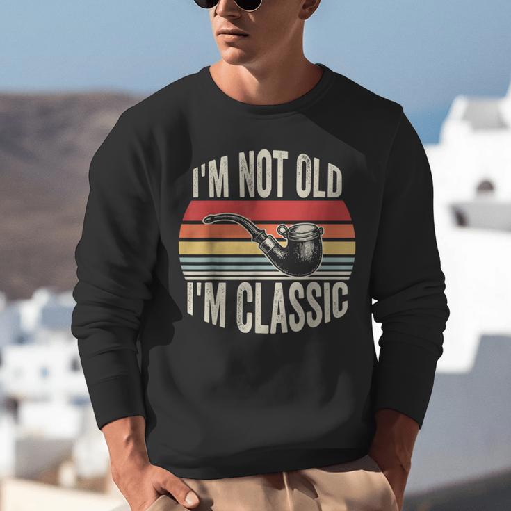 I'm Not Old I'm Classic Pipe Nostalgia Unisex Sweatshirt