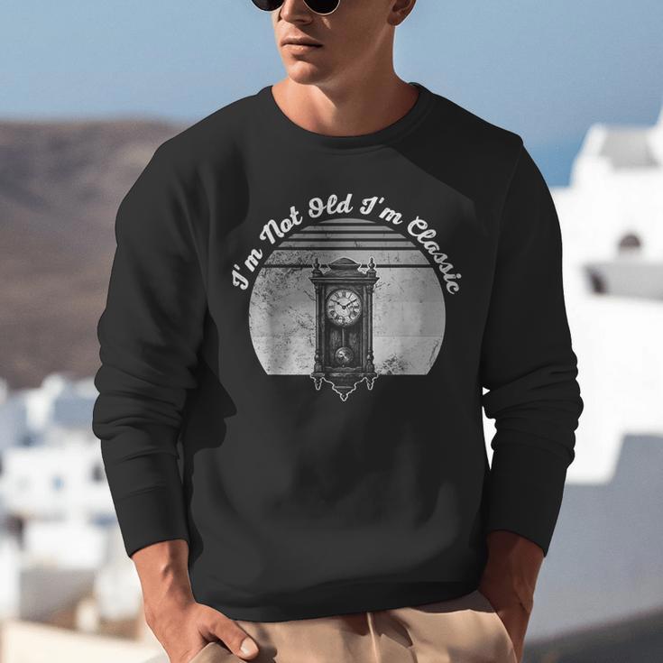 I'm Not Old I'm Classic Timeless Nostalgia Unisex Sweatshirt
