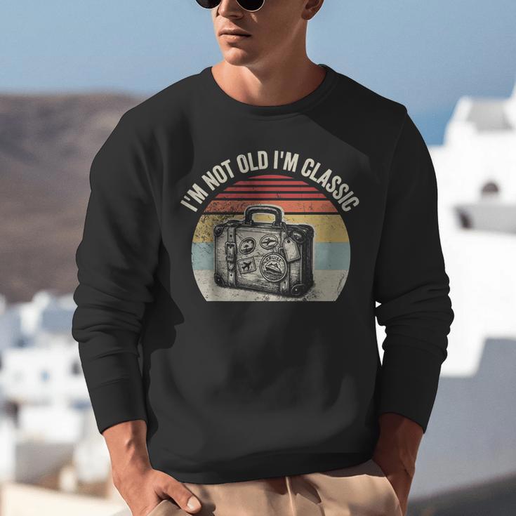 I'm Not Old I'm Classic Travel Nostalgia Unisex Sweatshirt