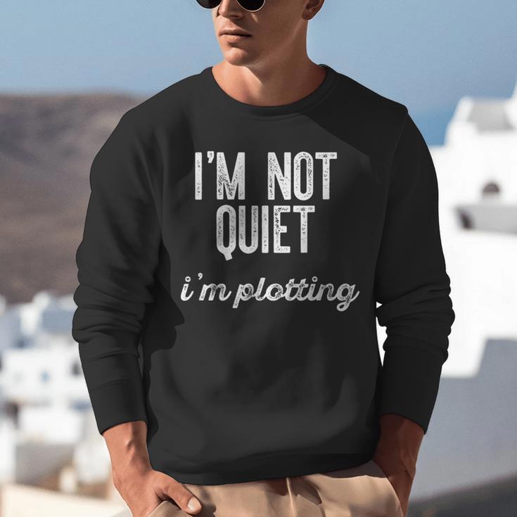 I'm NOT Quiet I'm Plotting Introvert Sarcastic Planning Meme Unisex Sweatshirt I'm NOT Quiet I'm Plotting Introvert Sarcastic Planning Meme Unisex Sweatshirt