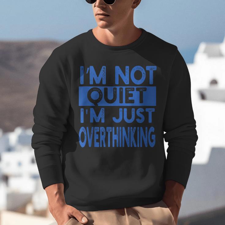 I'm Not Quite I'm Overthinking Introvert Quote Unisex Sweatshirt