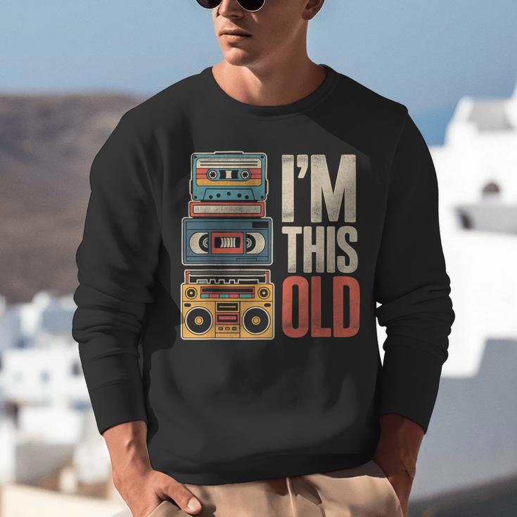 I'm This Old Vintage Cassette Tape Nostalgia Unisex Sweatshirt I'm This Old Vintage Cassette Tape Nostalgia Unisex Sweatshirt