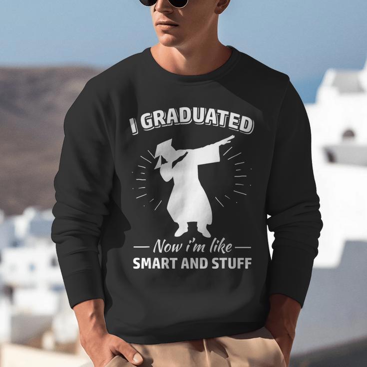 Now I'm Like Smart And Stuff Funny Graduation Tshirt Unisex Sweatshirt