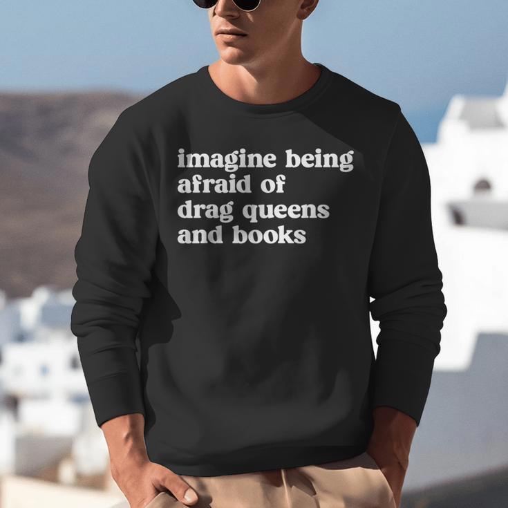 Imagine Being Afraid Of Drag Queens And Books Classic Unisex Sweatshirt Imagine Being Afraid Of Drag Queens And Books Classic Unisex Sweatshirt
