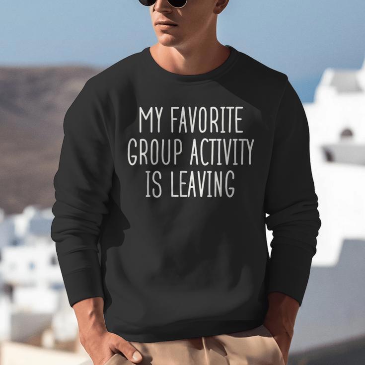 Introvert My Favorite Group Activity Is Leaving Unisex Sweatshirt Introvert My Favorite Group Activity Is Leaving Unisex Sweatshirt