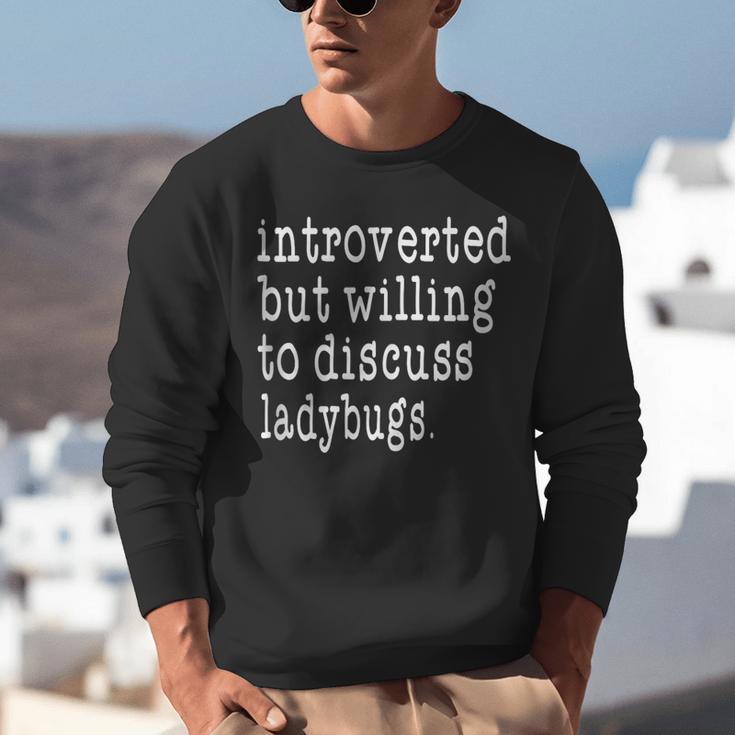 Introvert Joke Introverted Ladybug Lover Unisex Sweatshirt Introvert Joke Introverted Ladybug Lover Unisex Sweatshirt