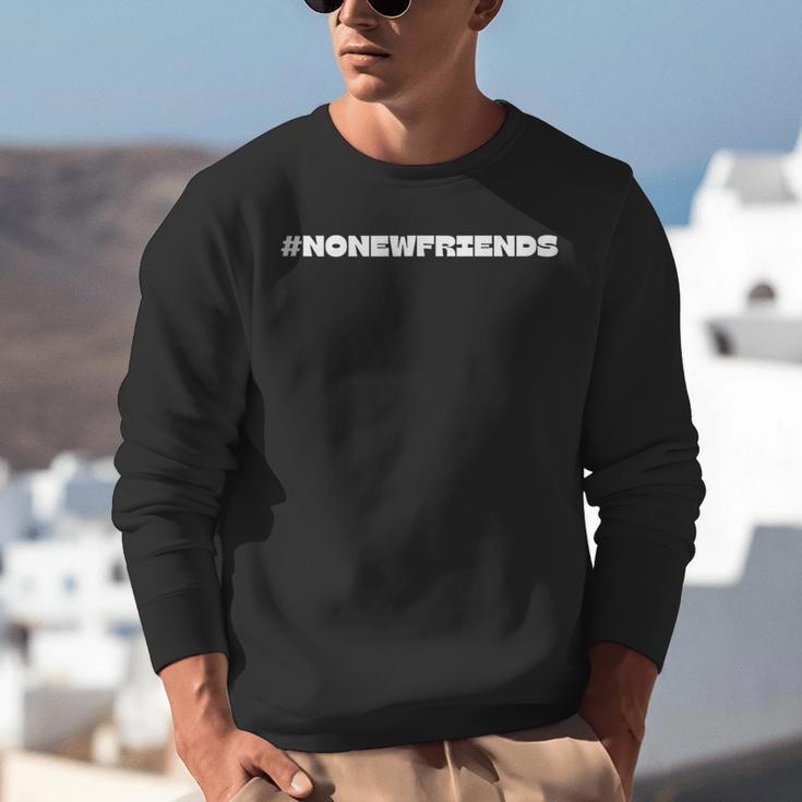 Introvert No New Friends Humor Hashtag Unisex Sweatshirt