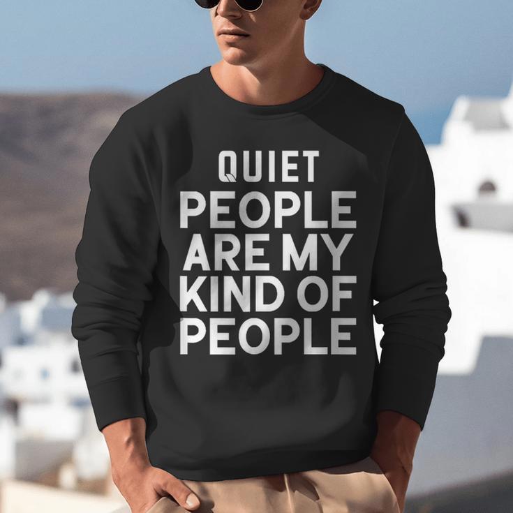 Introvert Quiet People Are My Kind Of People Unisex Sweatshirt Introvert Quiet People Are My Kind Of People Unisex Sweatshirt